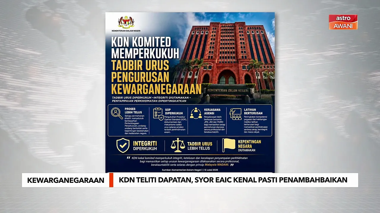 KDN teliti dapatan, syor EAIC bagi kenal pasti penambahbaikan