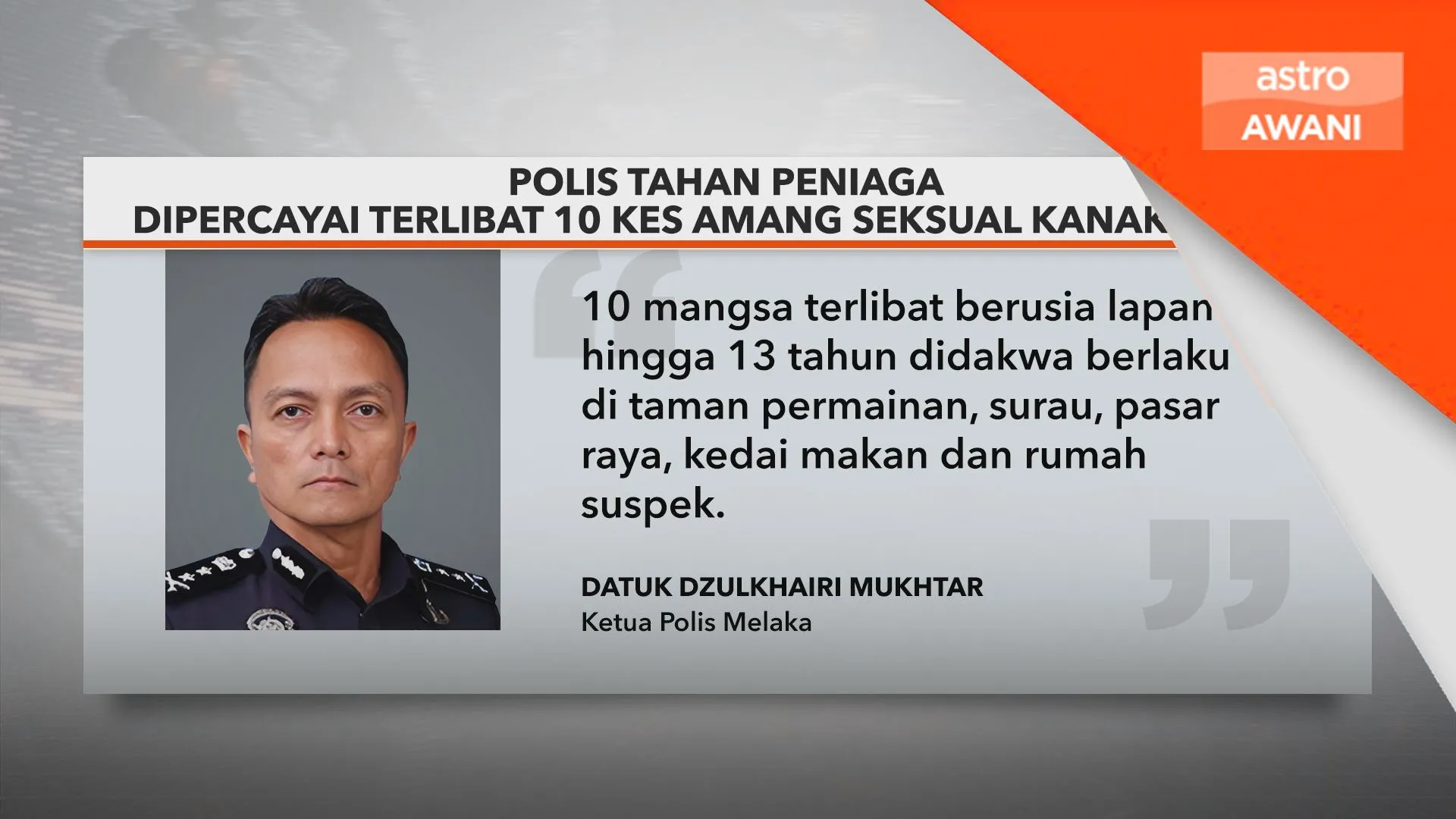 Polis tahan peniaga dipercayai terlibat 10 kes amang seksual kanak-kanak