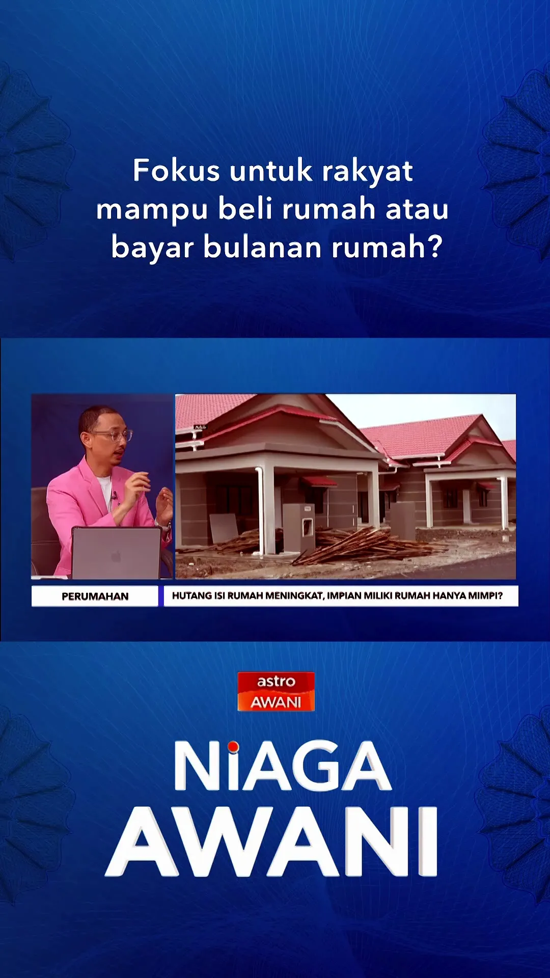 Fokus untuk rakyat mampu beli rumah atau bayar bulanan rumah?