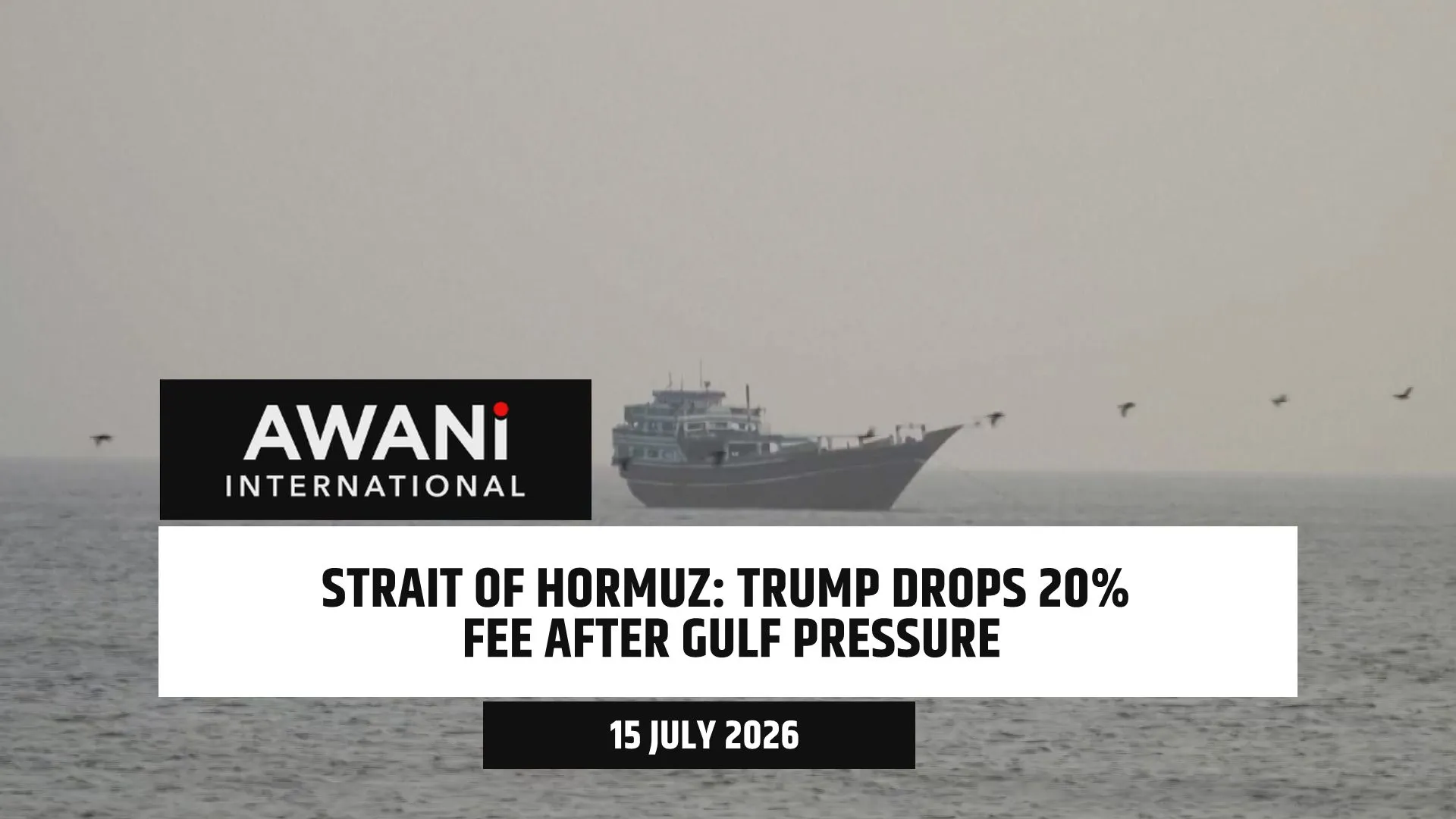 Trump drops '20% fee' for cargo through Hormuz after pressure from Gulf states