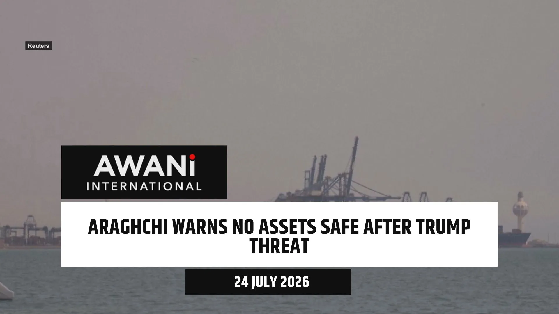 Araghchi warns no assets safe after Trump threat