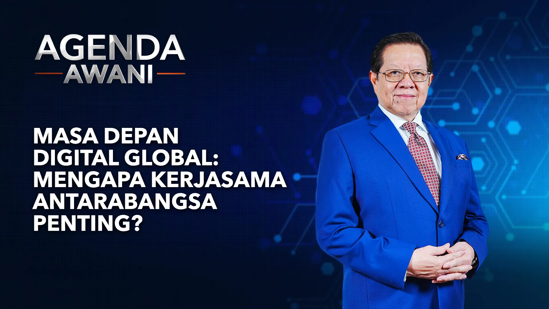 Agenda AWANI: Masa Depan Digital Global, Mengapa Kerjasama Antarabangsa Penting?