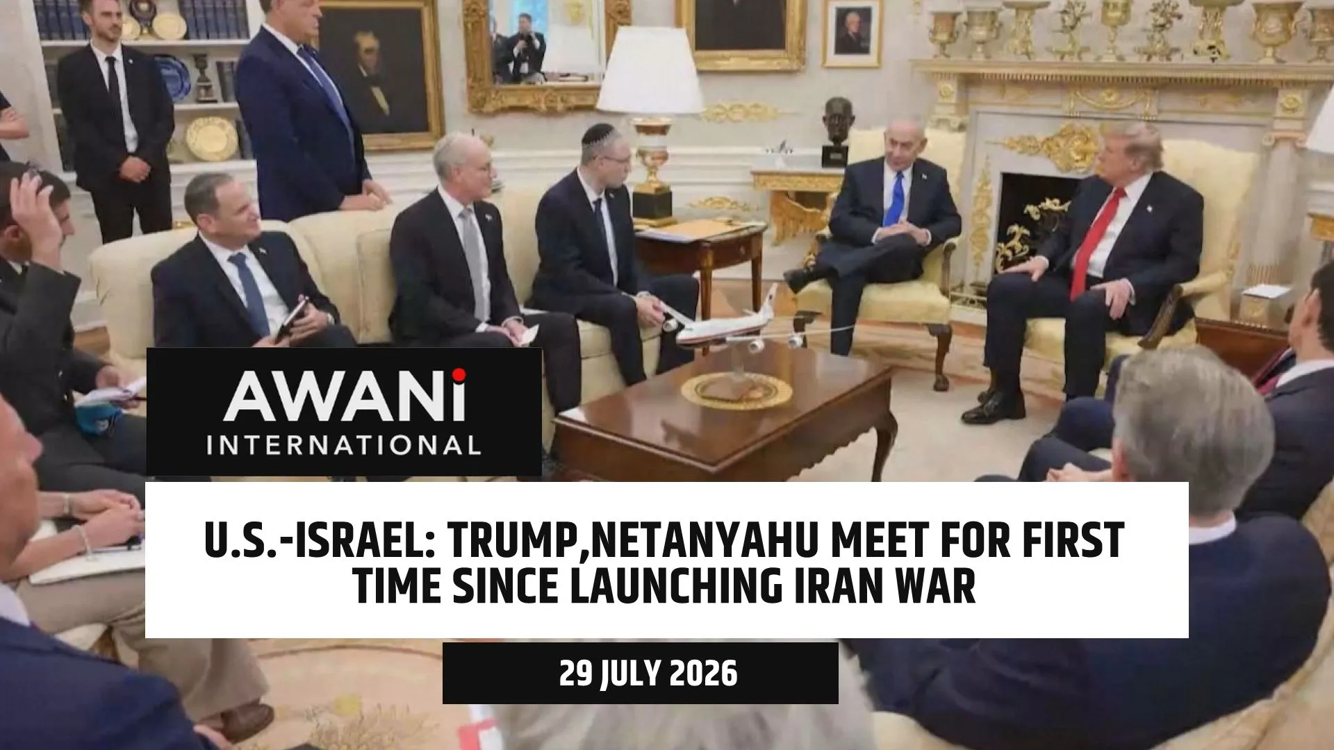 Trump,Netanyahu meet for first time since launching Iran war