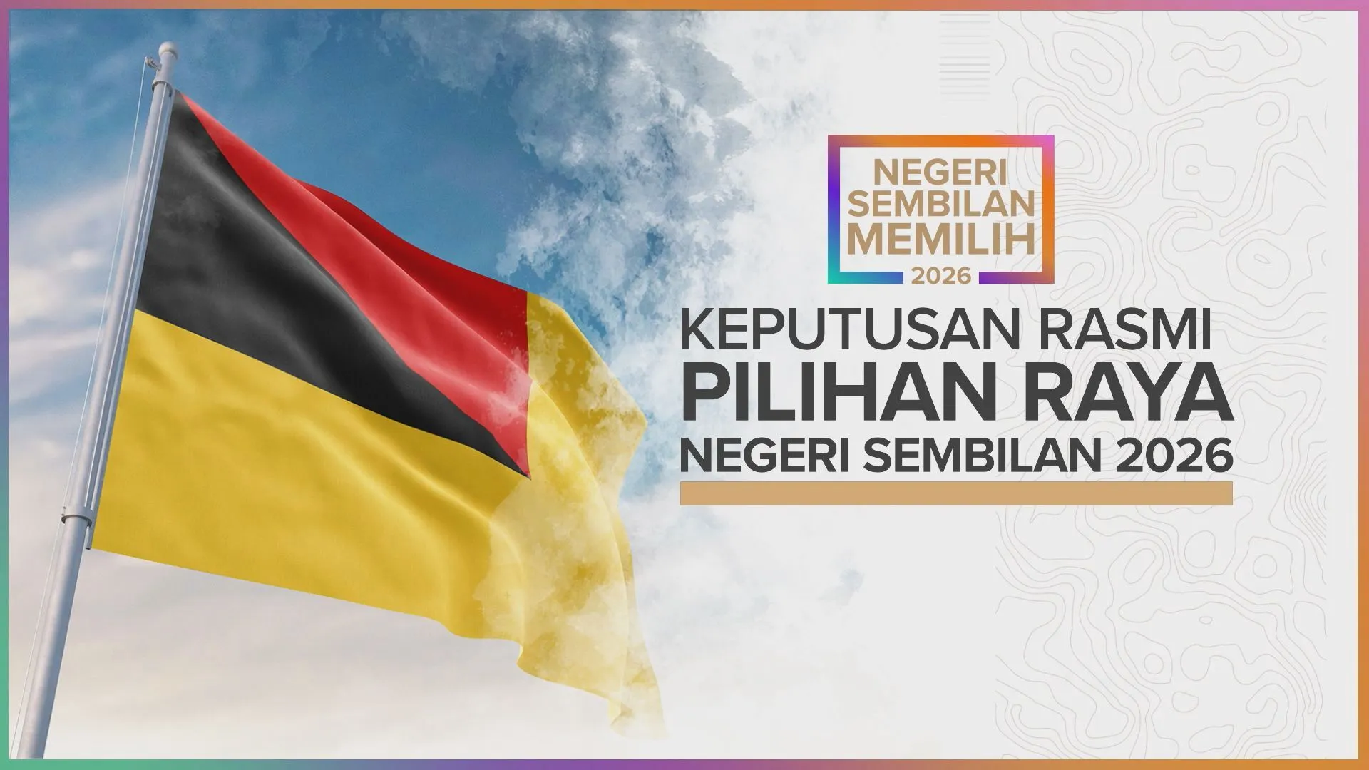 [INFOGRAFIK] Keputusan rasmi PRN Negeri Sembilan 2026