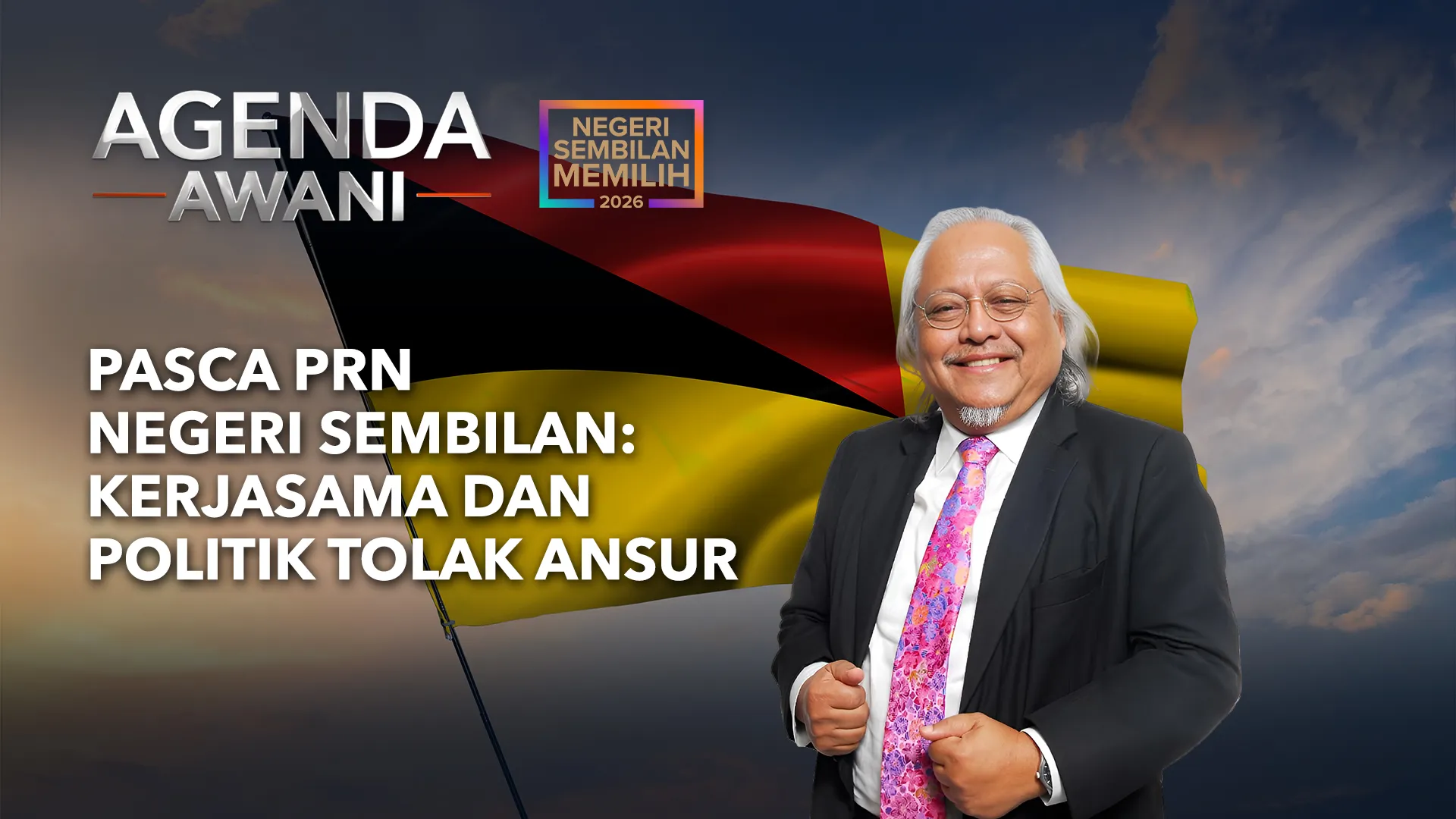 Agenda AWANI: Pasca PRN Negeri Sembilan | Kerjasama Dan Politik Tolak Ansur