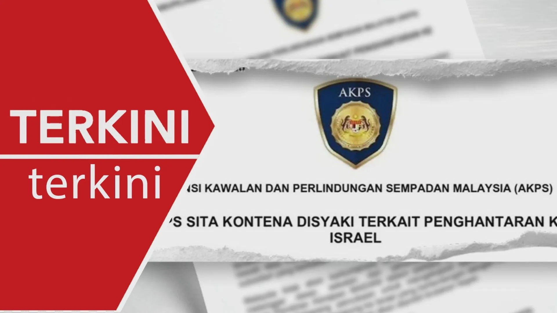 [TERKINI] AKPS tahan kontena disyaki bawa dagangan  dieksport ke Israel