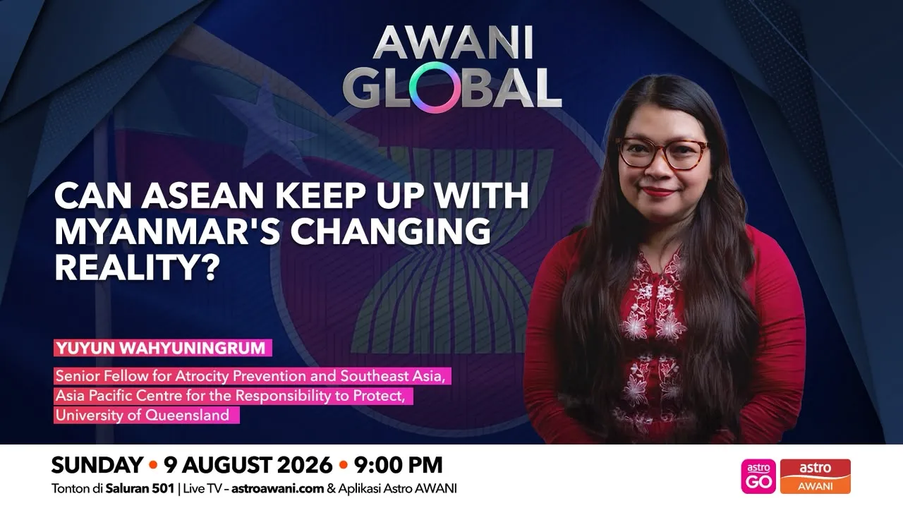 AWANI Global: Can ASEAN Keep Up With Myanmar’s Changing Reality?