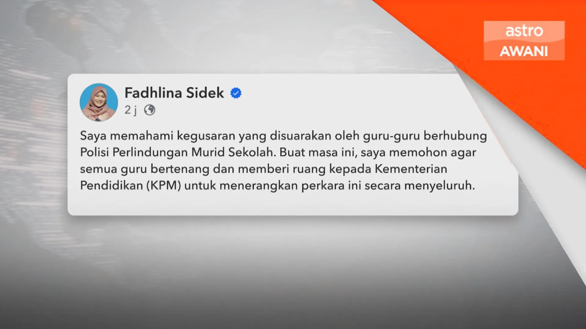 Beri KPM ruang terangkan polisi perlindungan murid secara menyeluruh - Fadhlina