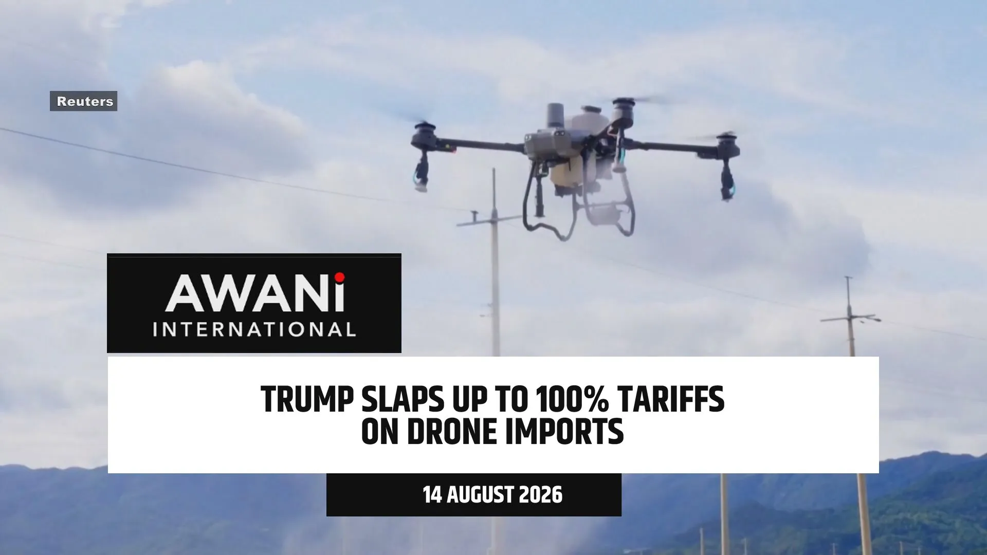 Trump slaps up to 100% tariffs on drone imports
