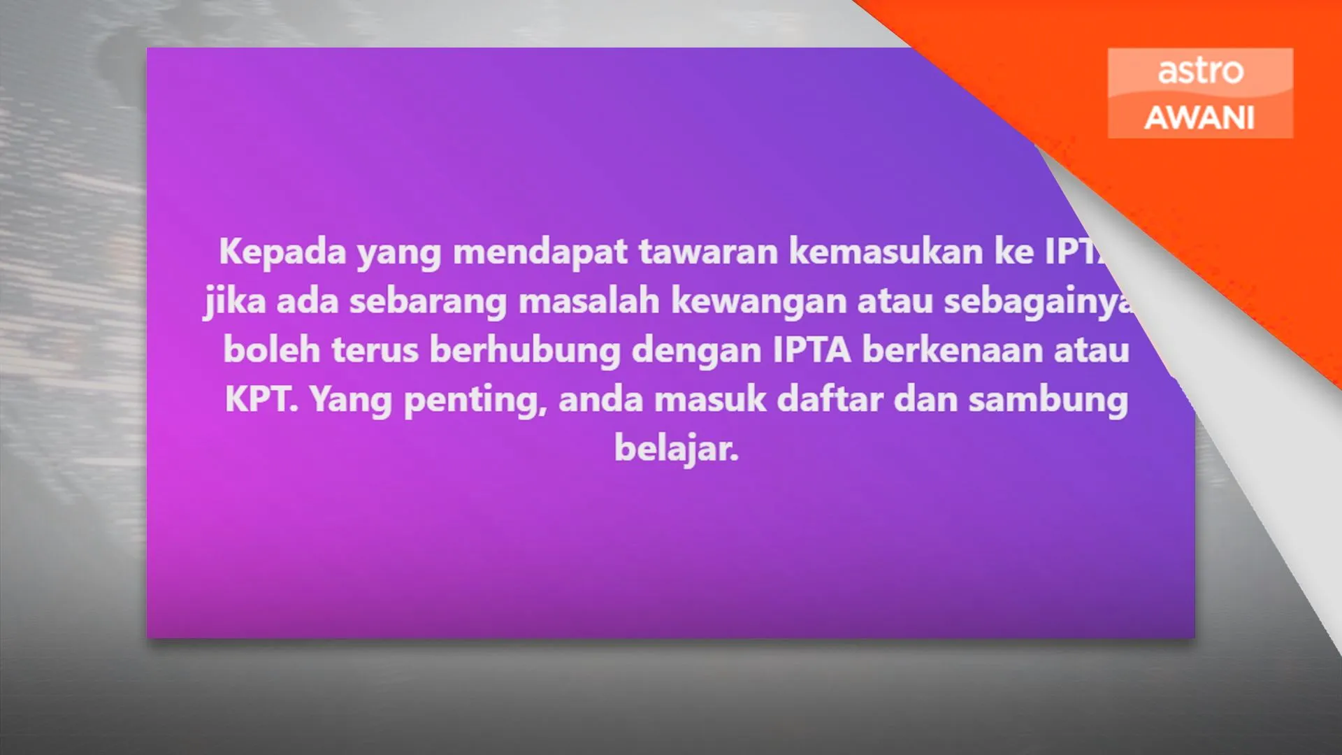 Pelajar berdepan masalah kewangan diminta hubungi IPTA, KPT