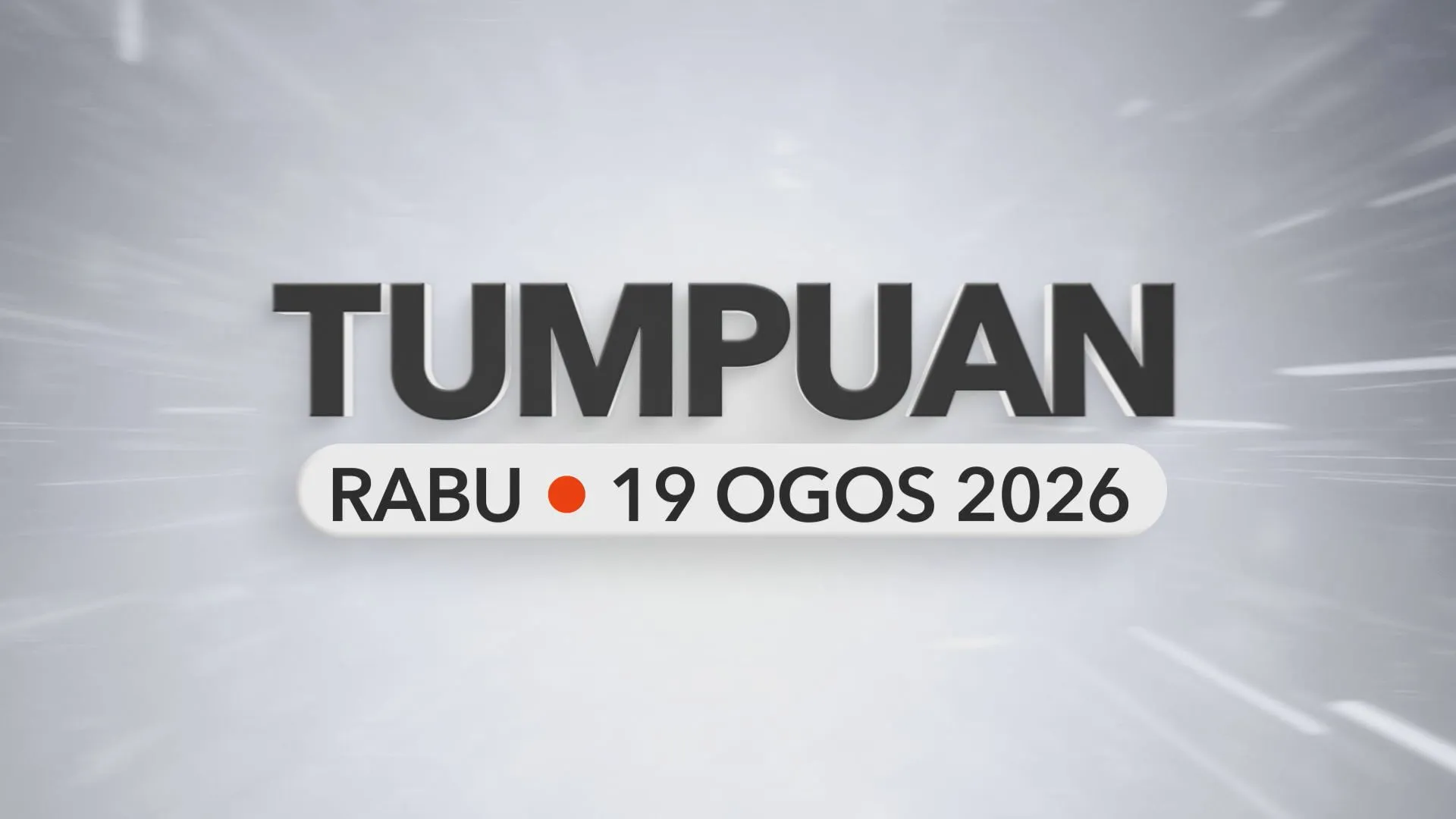Tumpuan Rabu – 19 Ogos 2026