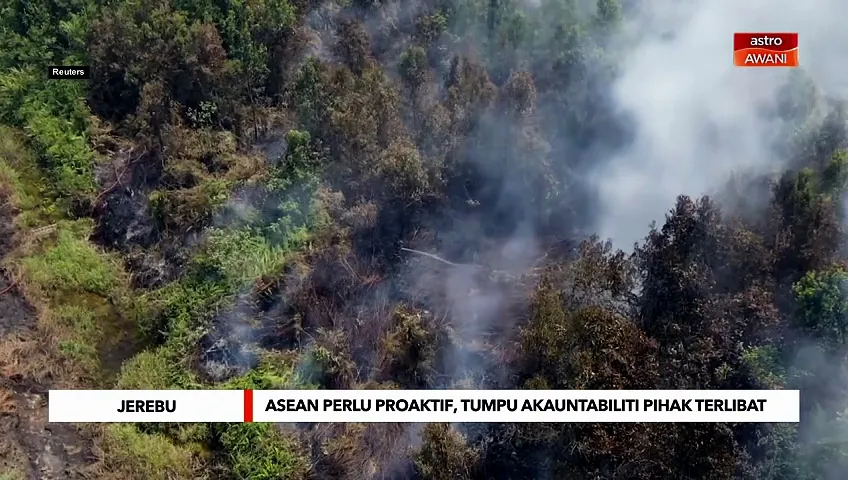 Jerebu: ASEAN perlu beralih daripada tindakan reaktif kepada akauntabiliti