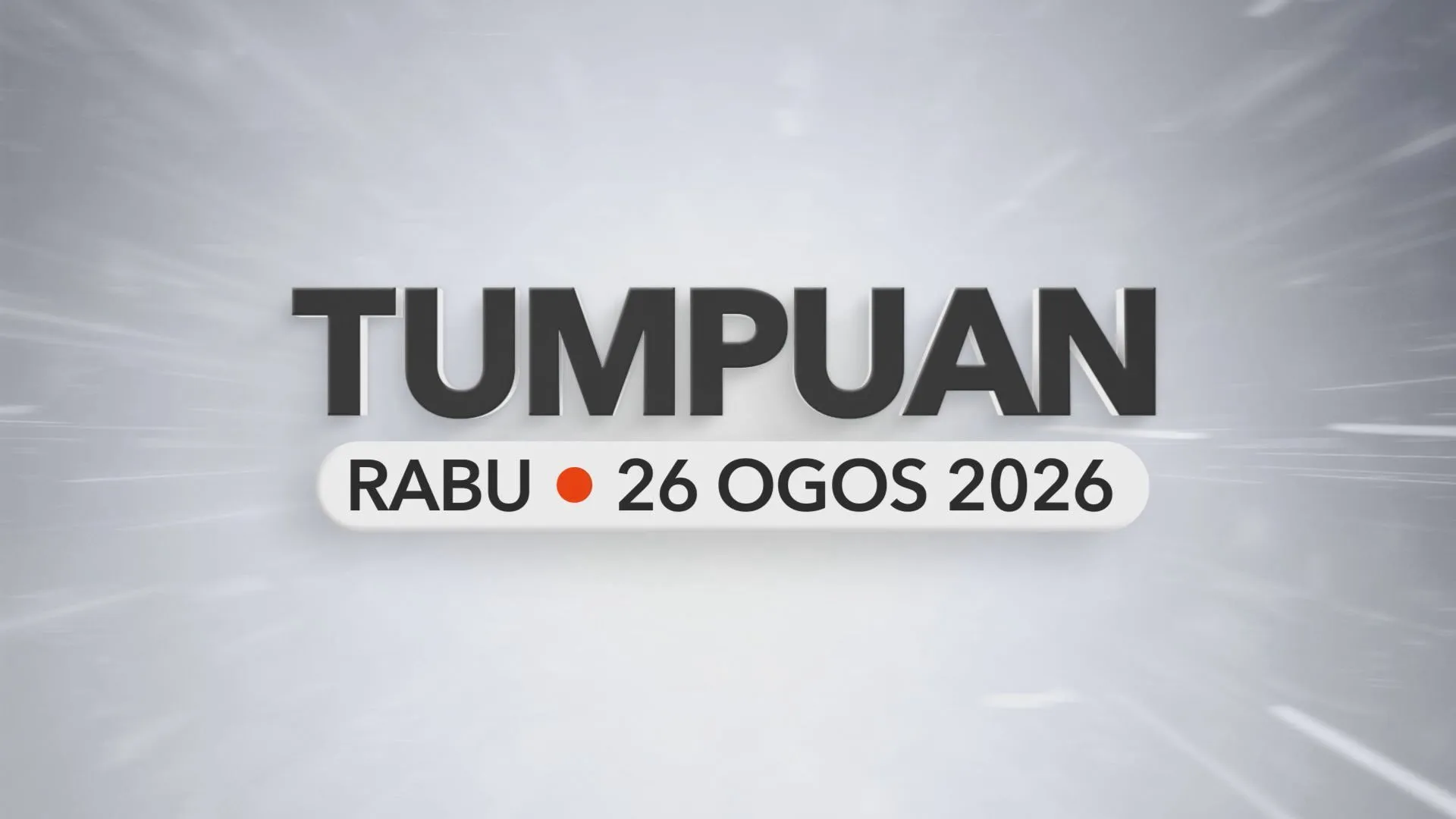 Tumpuan Rabu – 26 Ogos 2026
