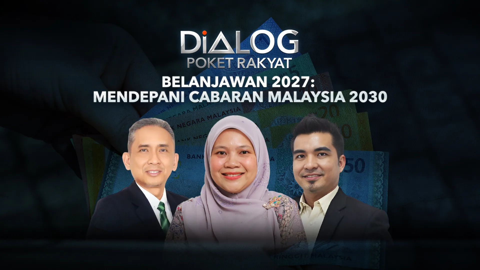 Dialog Poket Rakyat: Belanjawan 2027 | Mendepani Cabaran Malaysia 2030