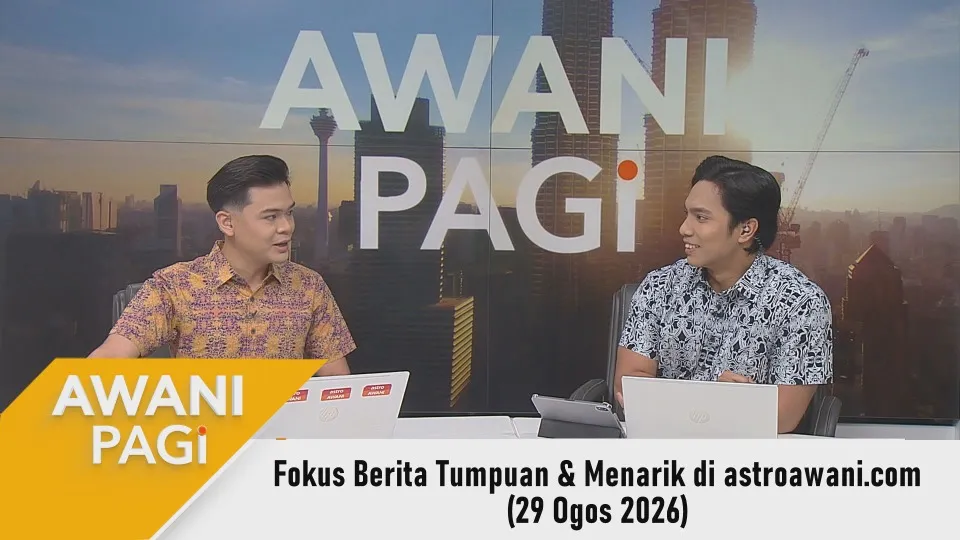 AWANI Pagi: Berita tumpuan & menarik di astroawani.com [29 Ogos 2026]