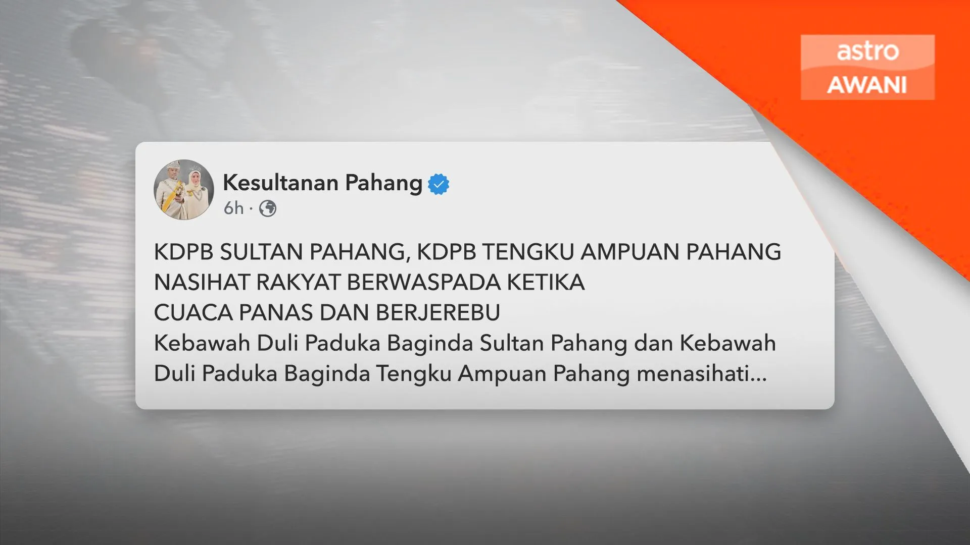 Jerebu, cuaca panas: Sultan Pahang, Tengku Ampuan nasihat rakyat waspada