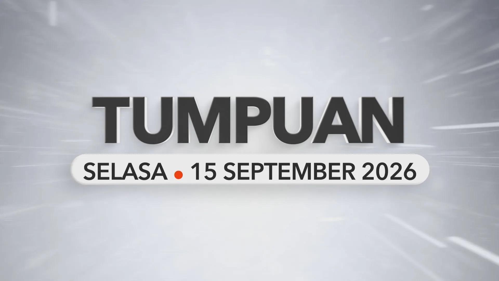 Tumpuan Selasa – 15 September 2026
