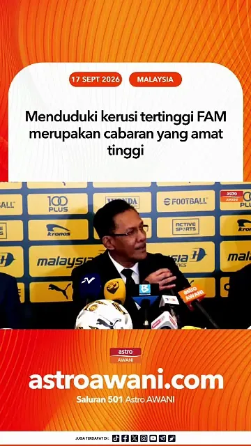 Menduduki kerusi tertinggi FAM merupakan cabaran yang amat tinggi