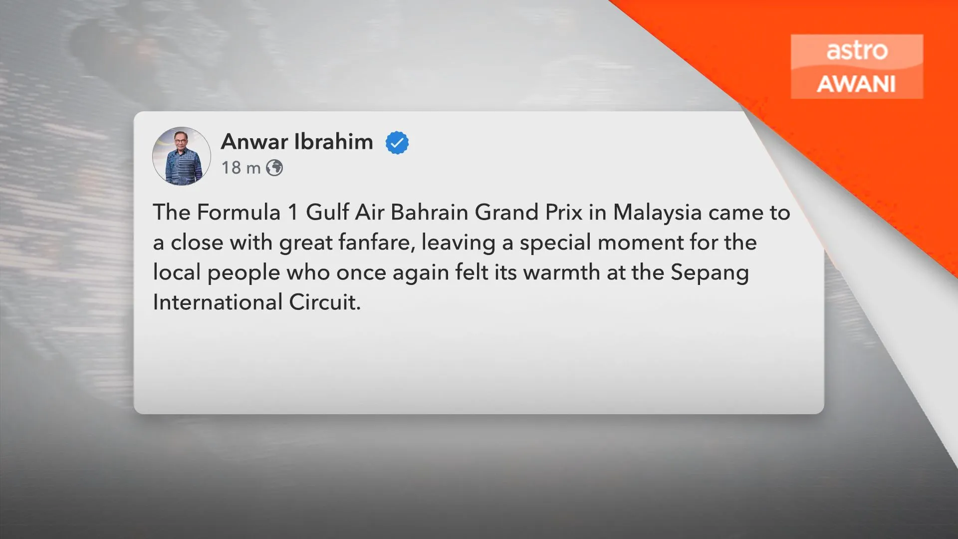 F1: Imej Malaysia diangkat di persada dunia - Anwar