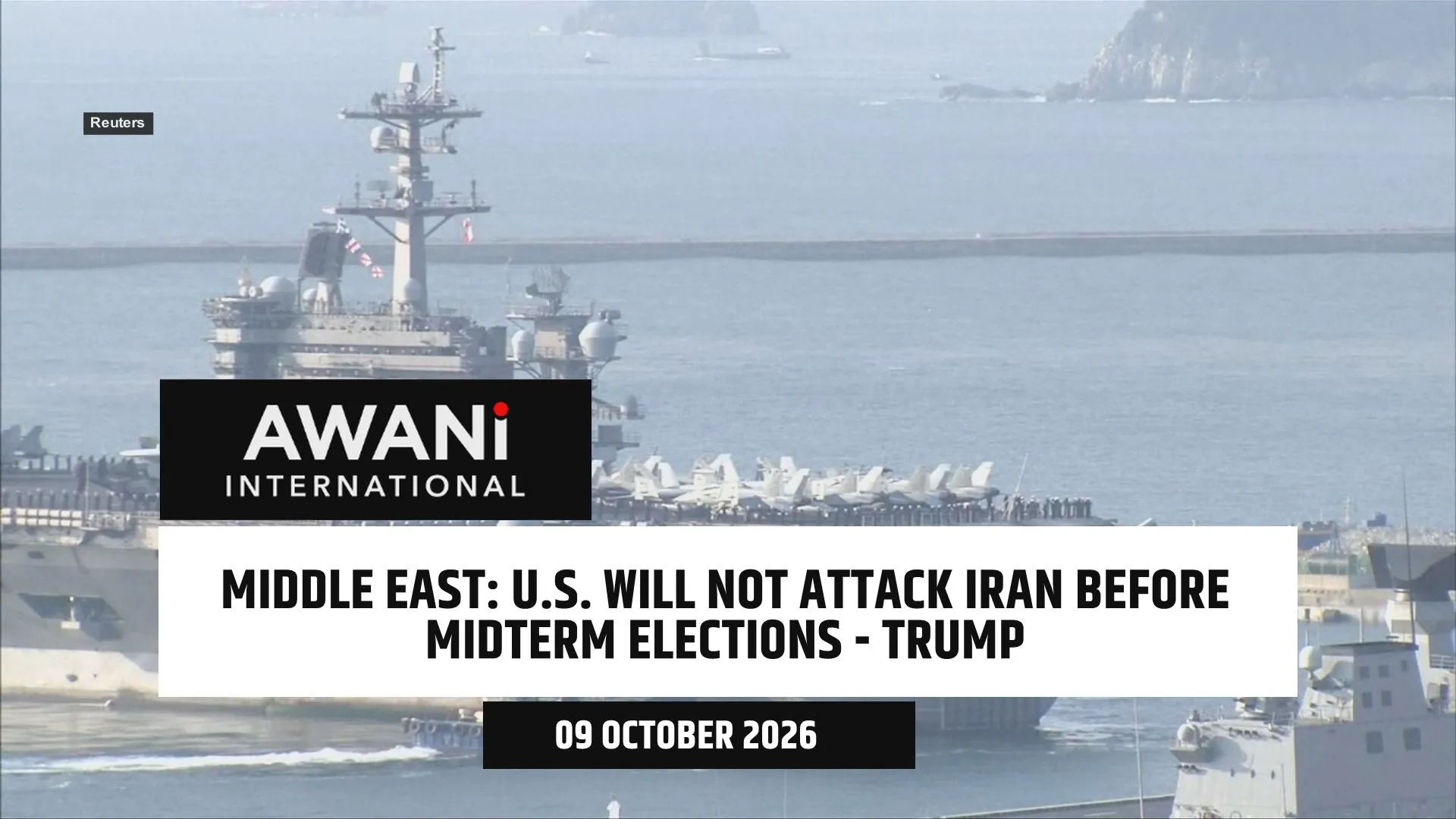 U.S. will not attack Iran before midterm elections - Trump