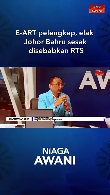 E-ART pelengkap, elak Johor Bahru sesak disebabkan RTS