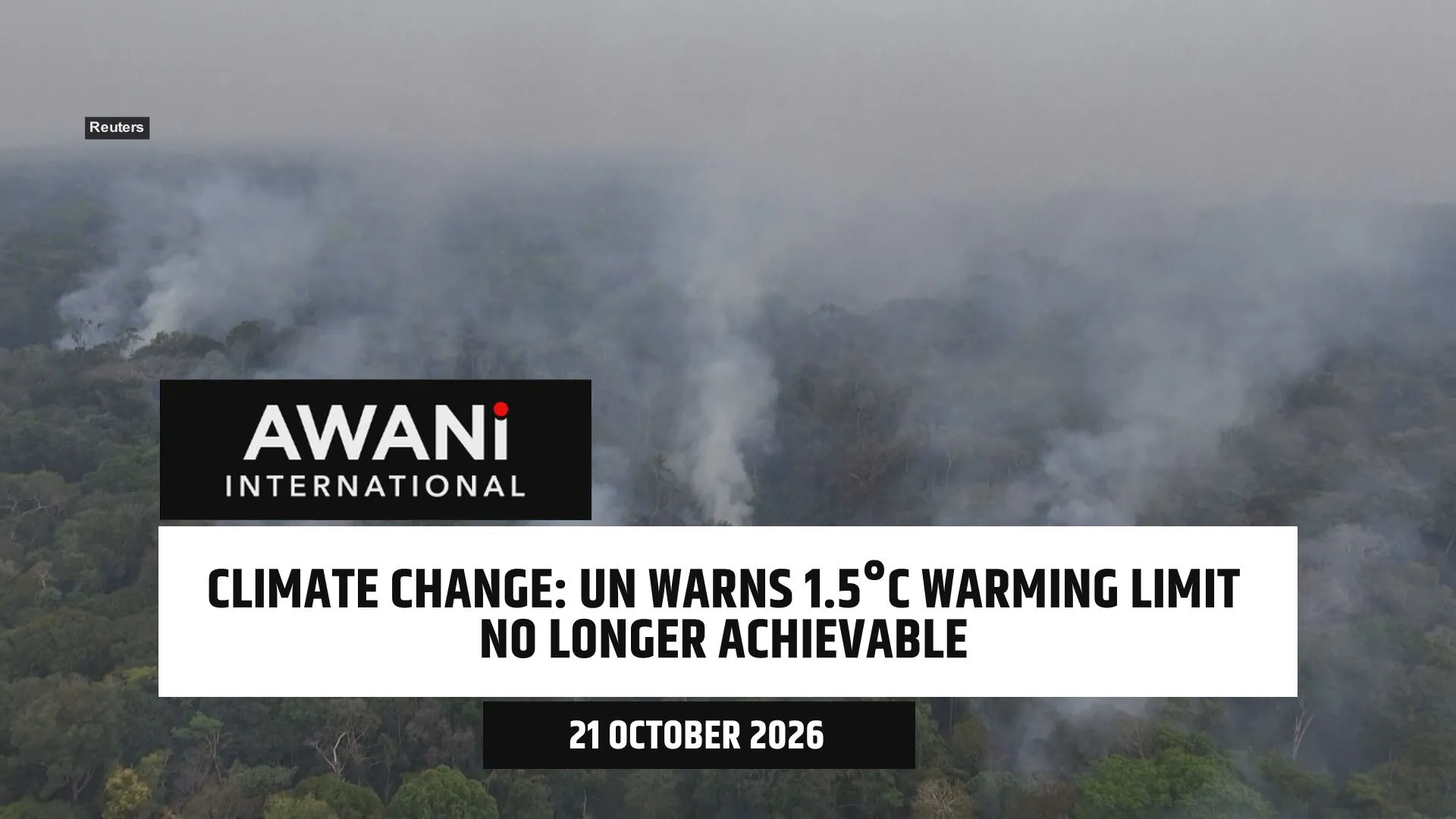 UN warns 1.5°C warming limit no longer achievable