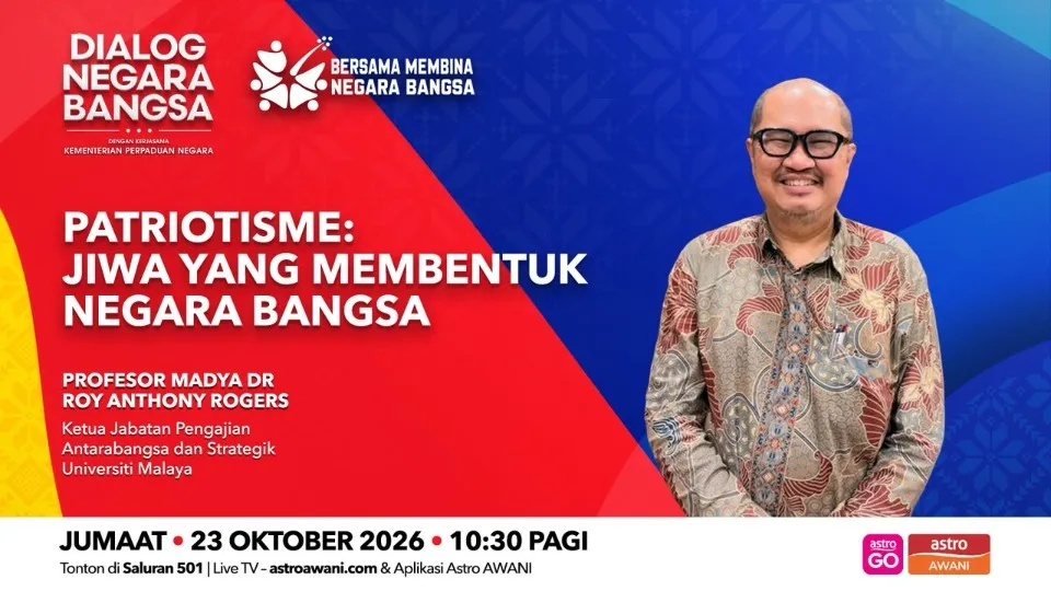 Dialog Negara Bangsa: Patriotisme | Jiwa yang membentuk negara bangsa