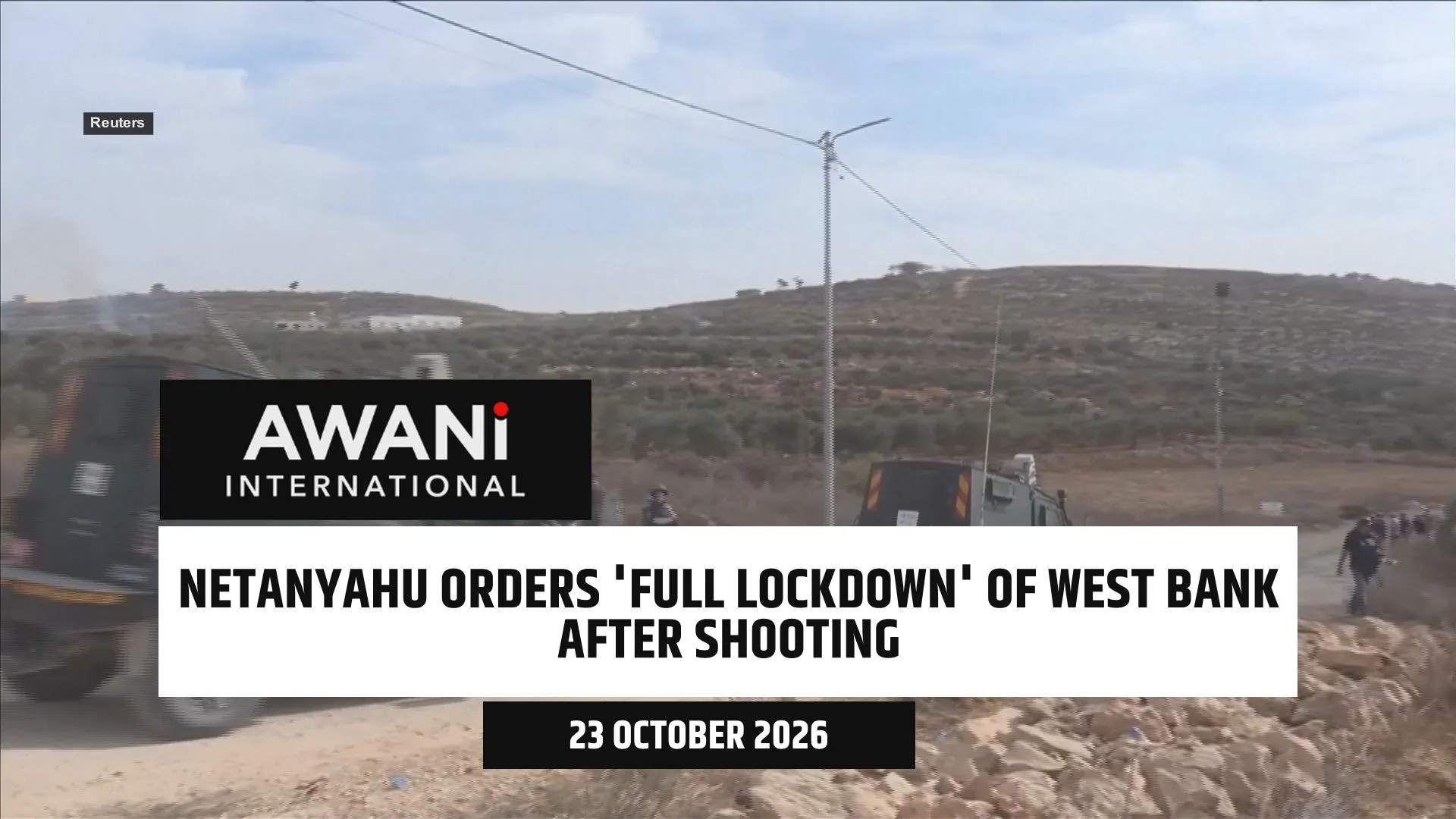 Netanyahu orders 'full lockdown' of West Bank after shooting