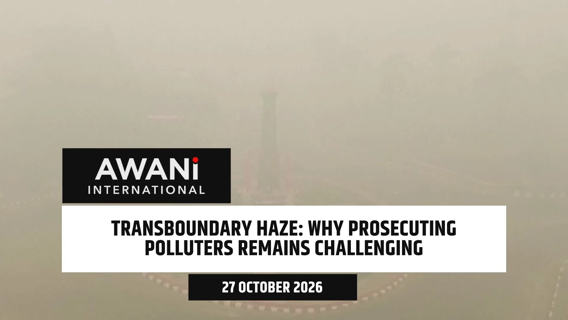 Transboundary haze : Enforcement remains challenging, says legal expert