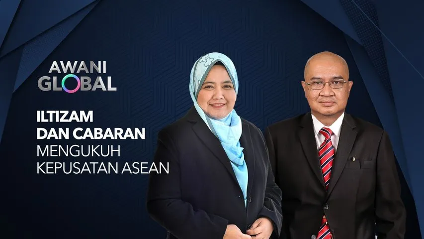 AWANI Global: Iltizam Dan Cabaran Mengukuh Kepusatan ASEAN