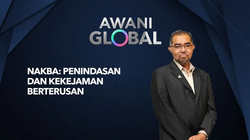 AWANI Global: Nakba – Penindasan dan kekejaman berterusan