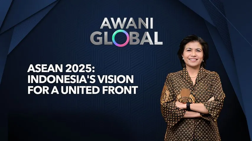 AWANI Global: ASEAN 2025 | Indonesia's Vision For A United Front