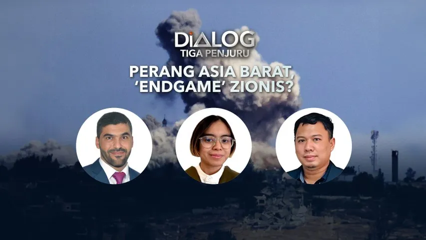 Dialog Tiga Penjuru: Perang Asia Barat, ‘endgame’ Zionis?