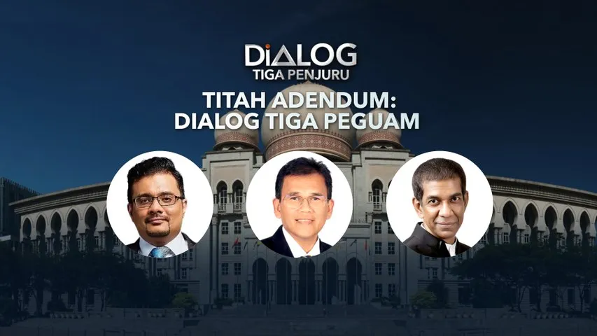 Dialog Tiga Penjuru: Titah Adendum: Dialog Tiga Peguam