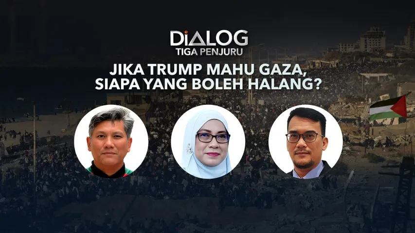 Dialog Tiga Penjuru: Jika Trump mahu Gaza siapa yang boleh halang?