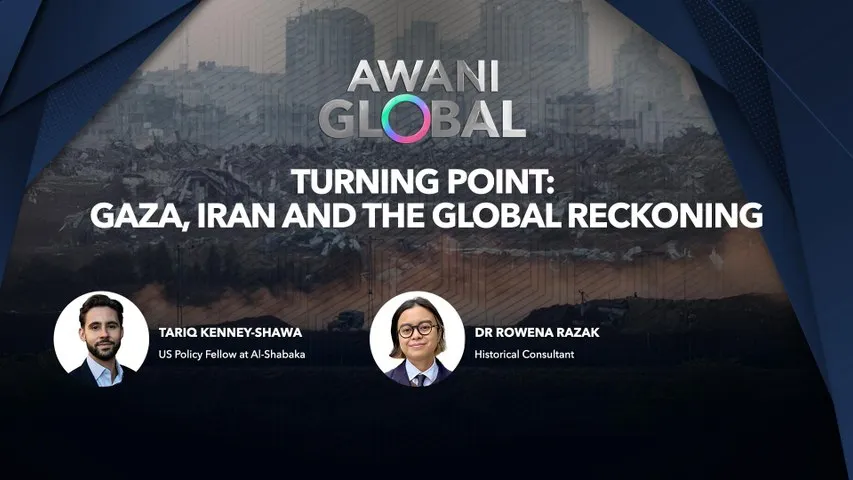 AWANI Global: Turning Point | Gaza, Iran and The Global Reckoning