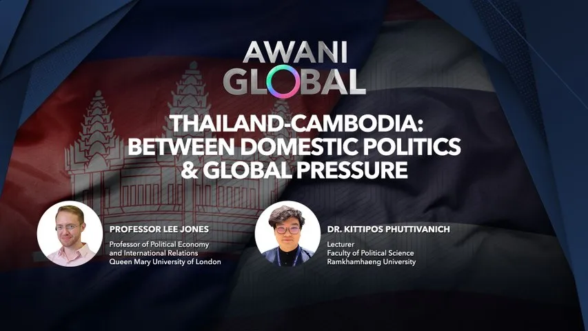 AWANI Global: Thailand-Cambodia | Between Domestic Politics & Global Pressure