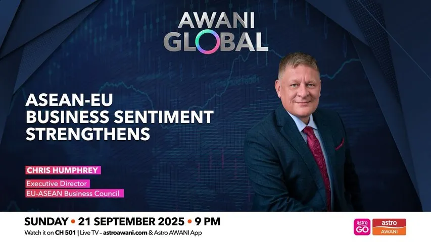 AWANI Global: ASEAN-EU business sentiment strengthens