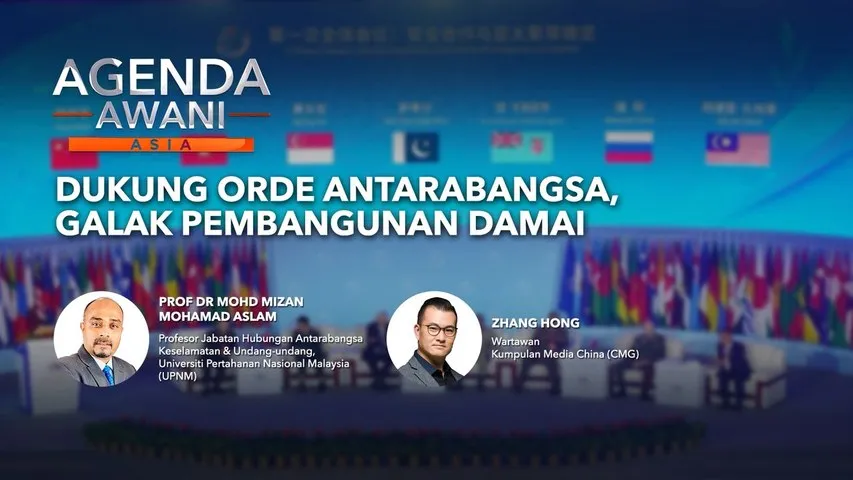 Agenda AWANI Asia: Dukung Orde antarabangsa, galak pembangunan damai