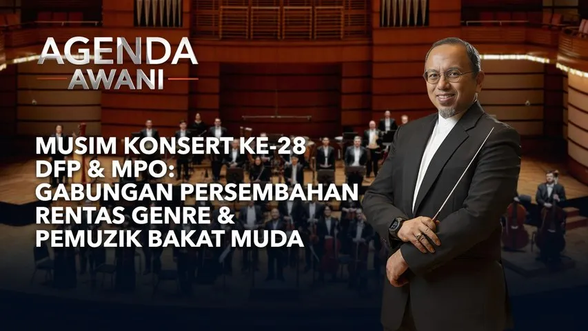 Agenda AWANI: Musim Konsert Ke-28 DFP & MPO | Gabungan Persembahan Rentas Genre & Pemuzik Bakat Muda