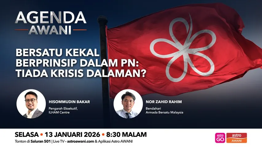 Agenda AWANI: Bersatu Kekal Berprinsip Dalam PN: Tiada Krisis Dalaman