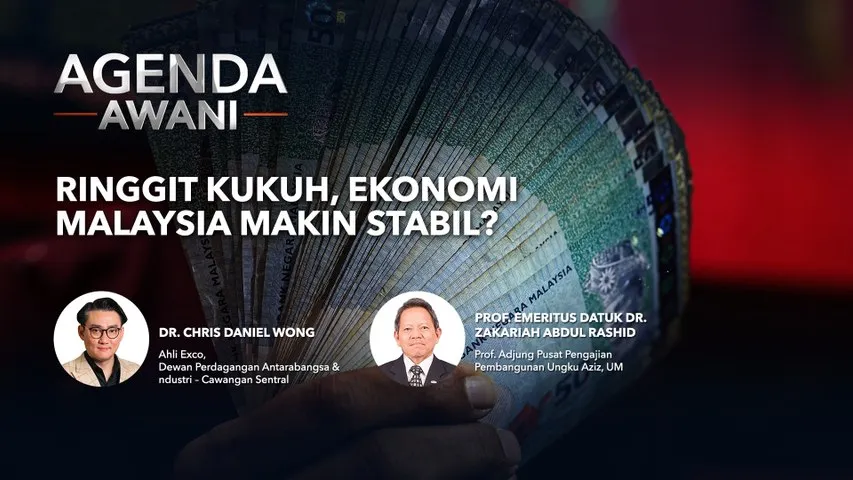 Agenda AWANI: Ringgit Kukuh, Ekonomi Malaysia Makin Stabil?