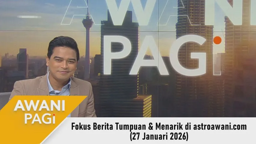 AWANI Pagi: Berita tumpuan & menarik di astroawani.com [27 Januari 2026]