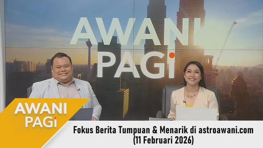 AWANI Pagi: Berita tumpuan & menarik di astroawani.com [11 Februari 2026]