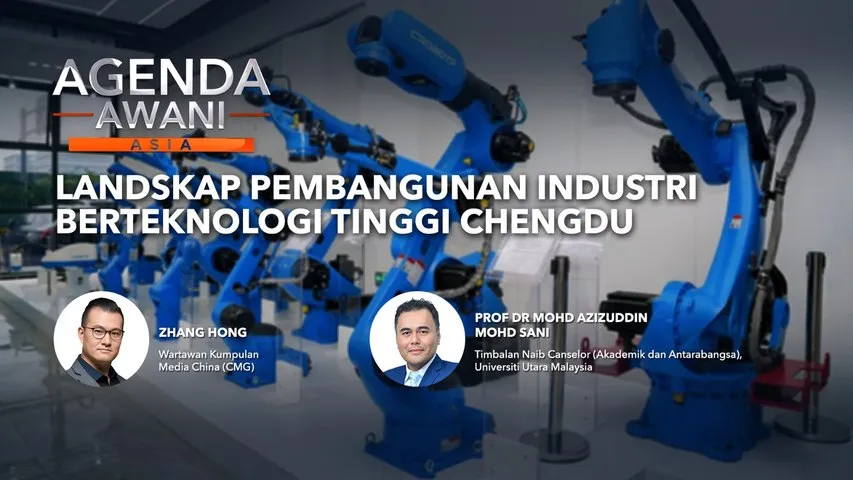 Agenda AWANI Asia: Landskap Pembangunan Industri Berteknologi Tinggi Chengdu