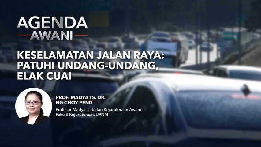 Agenda AWANI: Keselamatan Jalan Raya | Patuhi Undang-Undang, Elak Cuai