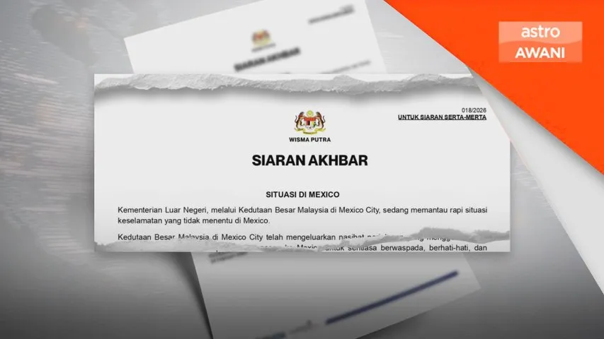 Wisma Putra pantau rapi situasi di Mexico