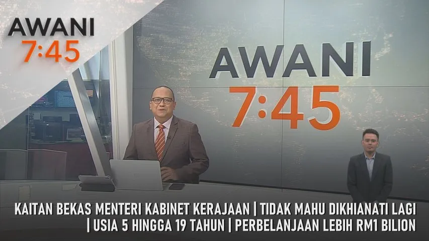 AWANI 7:45 [4/3/2026] – Kaitan Bekas Menteri Kabinet Kerajaan | Tidak Mahu Dikhianati Lagi | Usia 5 Hingga 19 Tahun | Perbelanjaan Lebih RM1 Bilion