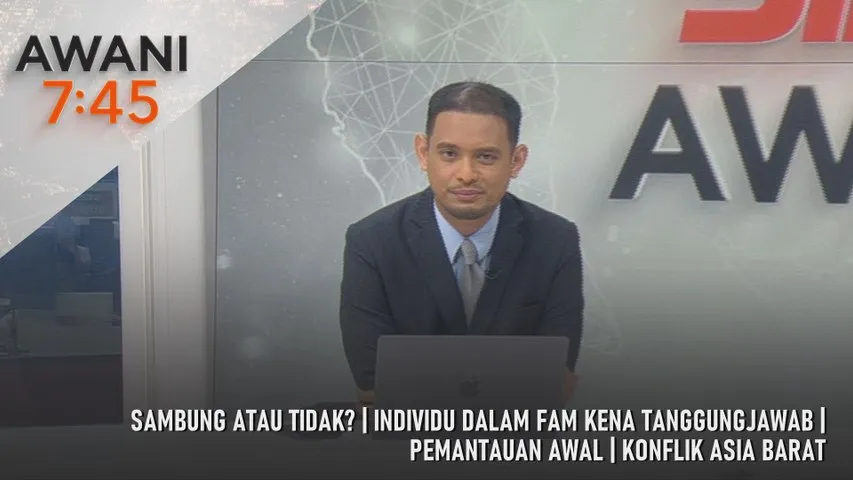 AWANI 7:45 [10/3/2026] – SAMBUNG ATAU TIDAK? | INDIVIDU DALAM FAM KENA TANGGUNGJAWAB | PEMANTAUAN AWAL | KONFLIK ASIA BARAT