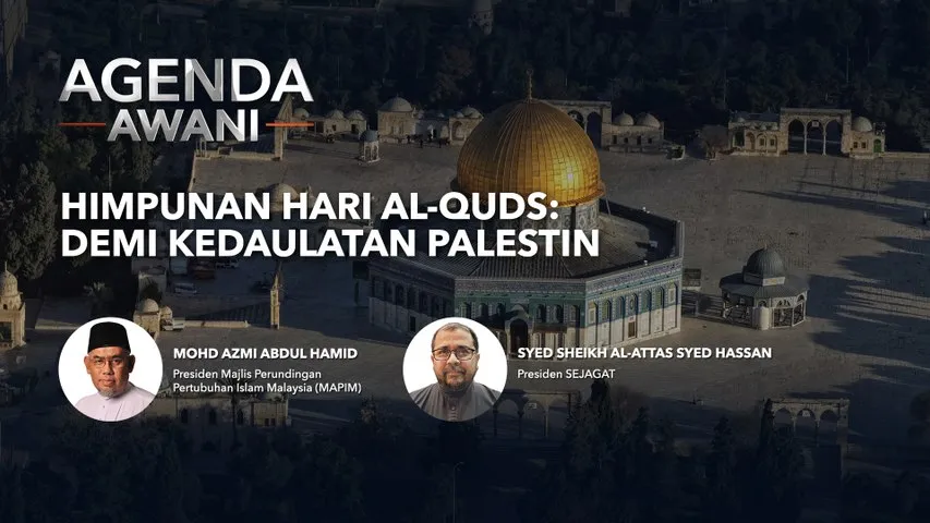 Agenda AWANI: Himpunan Hari Al-Quds | Demi Kedaulatan Palestin